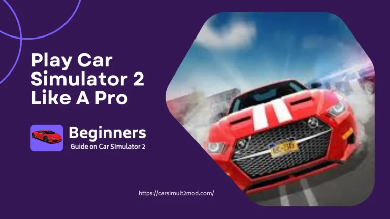 tips and tricks for beginners on Car Simulator 2